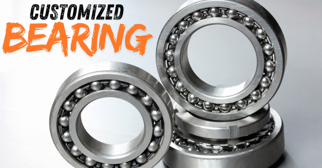 customized bearing