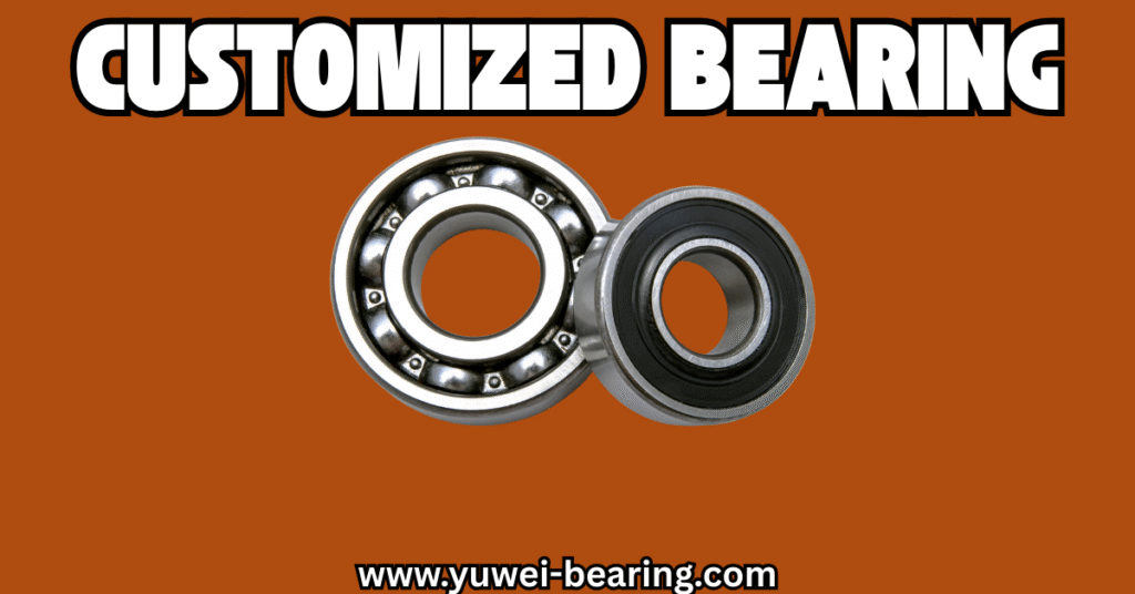 customized bearing