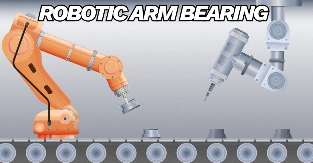 Robotic Arm Bearing